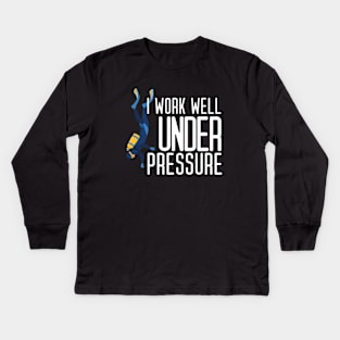 "I work well under pressure" funny diving text Kids Long Sleeve T-Shirt